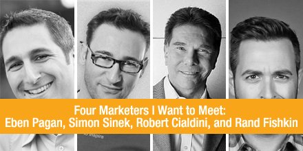 Michael_Hackney's tweet image. Four #Marketers I Want to Meet: Eben Pagan, Simon Sinek, Robert Cialdini, and Rand Fishkin. #DigitalMarketing bit.ly/2gIyFml