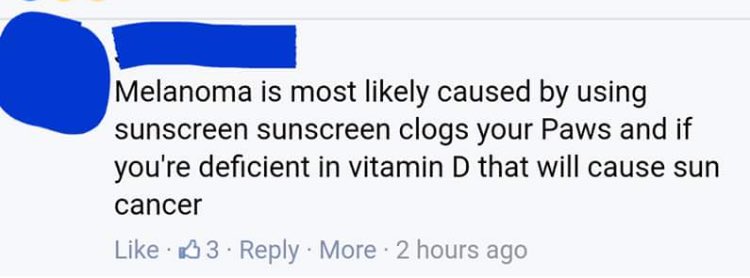 El melanoma está causado por los protectores solares que bloquean tus garras y si tienes deficiencia de vitamina D eso provoca cáncer solar.