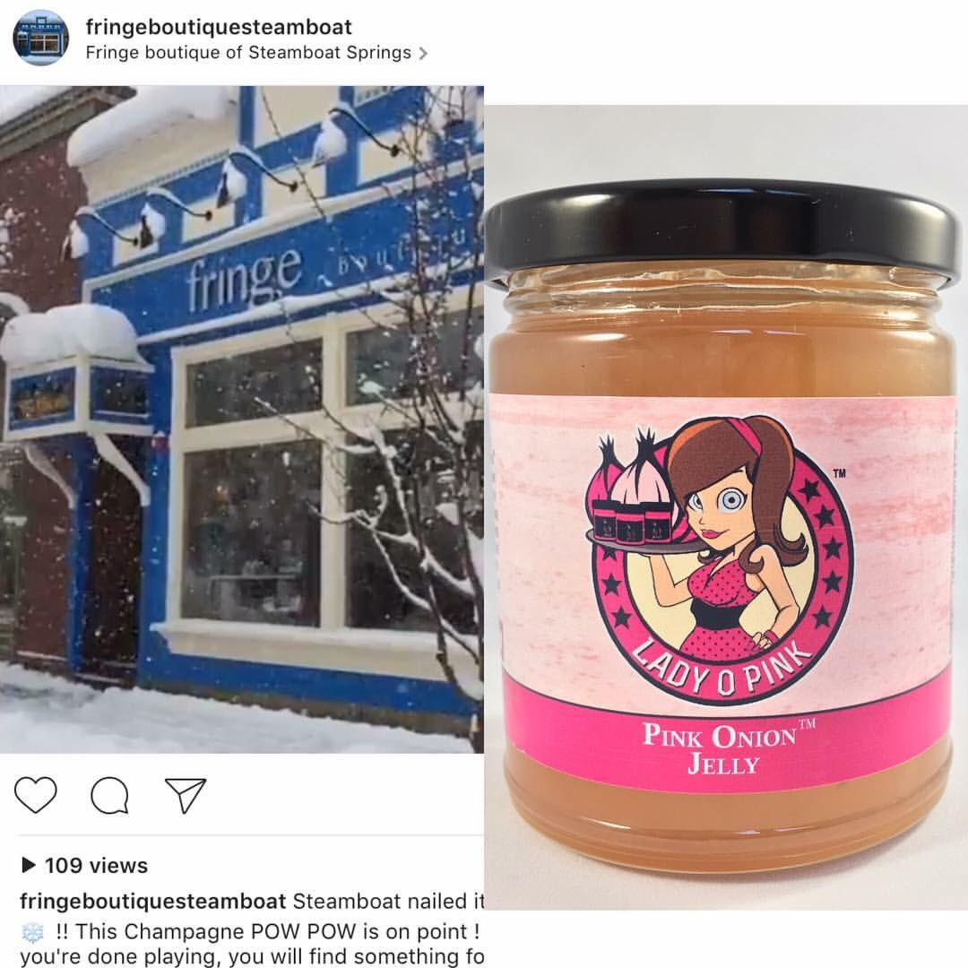 Lady O Pink® Jelly will be available at @fringeboutiquesteamboat tomorrow night and for the Holidays! #ladyopink #rosannaonions #jelly #pink