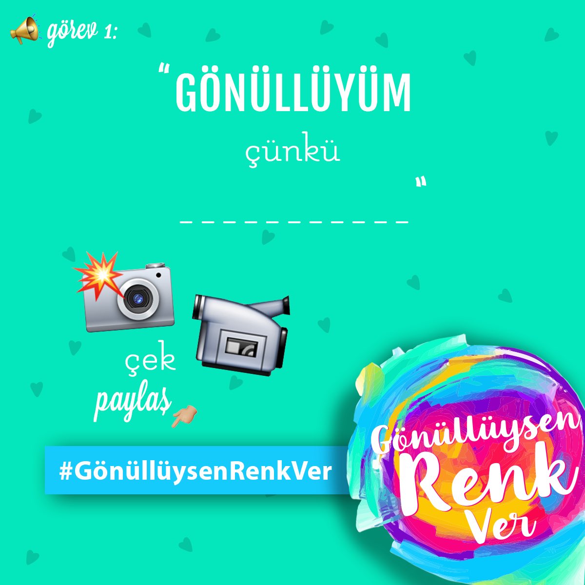 Oyunumuz başladı 📢 😃  
1.Görev: “Gönüllüyüm Çünkü…” cümlesini yazı, fotoğraf veya video ile tamamla! #GönüllüysenRenkVer etiketini unutma 🤗