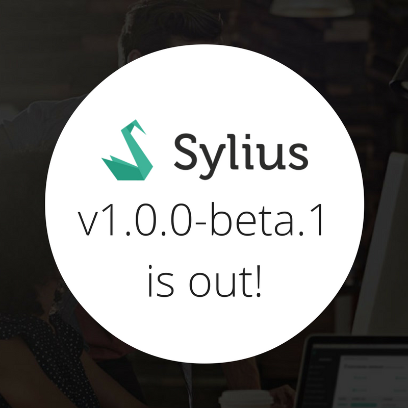We did it guys! #Sylius v1.0.0-beta.1 is out! Enjoy being an #eCommerce developer again. Read more: bit.ly/sylius-beta #symfony #php