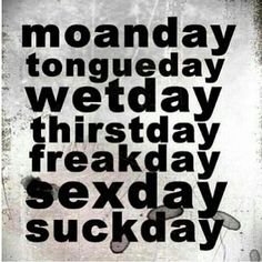 What’s your favorite day?  Can you guess mine? #freaky #phonesex