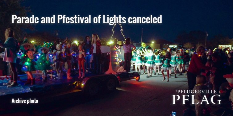 PvillePflag's tweet photo. For the first time in 20 years the #Pflugerville Christmas Parade and Pfestival of Lights is canceled due to rain. https://t.co/QMx952o93I https://t.co/yKJA9BSiuU