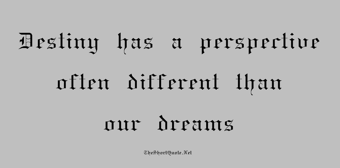 theshortquote's tweet photo. Destiny has a perspective often different than our dreams
https://t.co/nrejc09PbQ https://t.co/yqaYiVubqW