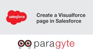 paragyte's tweet image. How to create a #VisualForcePage in #Salesforce? #CRM #SFDC ow.ly/LCyG306Kngf