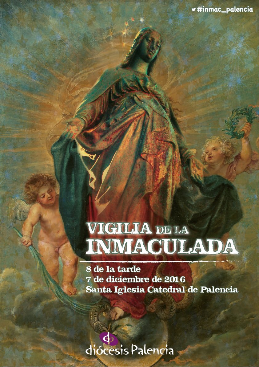 El miércoles 7 de diciembre de 2016, a las 20:00h, celebraremos la Vigilia de la Inmaculada, en la Catedral de Palencia. #inmac_Palencia