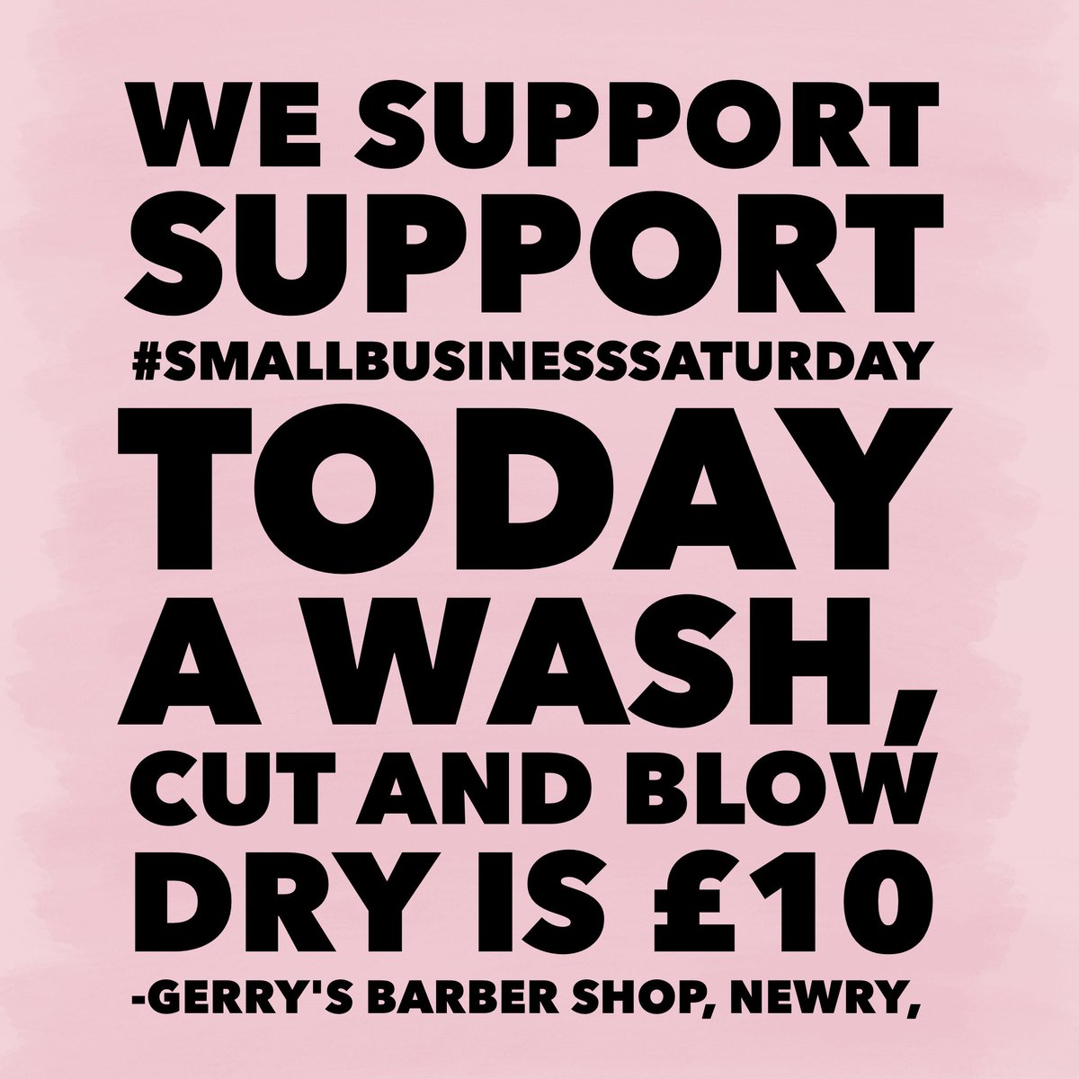 GerrysBarber's tweet photo. We support #SmallBusinessSaturday! Today a wash, cut + blow dry £10. We open until 3.30pm. #YourLocalBarber @NewryBizChat @OverheardNewry https://t.co/w1dM23fCDL