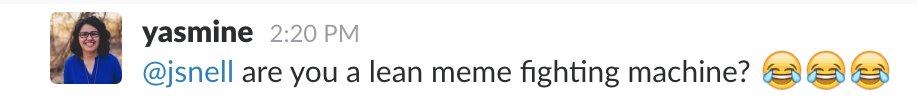 Yasmine asking Jason, "are you a lean meme fighting machine?" with joy emoji