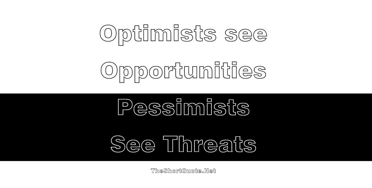 theshortquote's tweet photo. Optimists see Opportunities Pessimists see Threats
https://t.co/1vaAJt2Jax https://t.co/egosFzN2jR