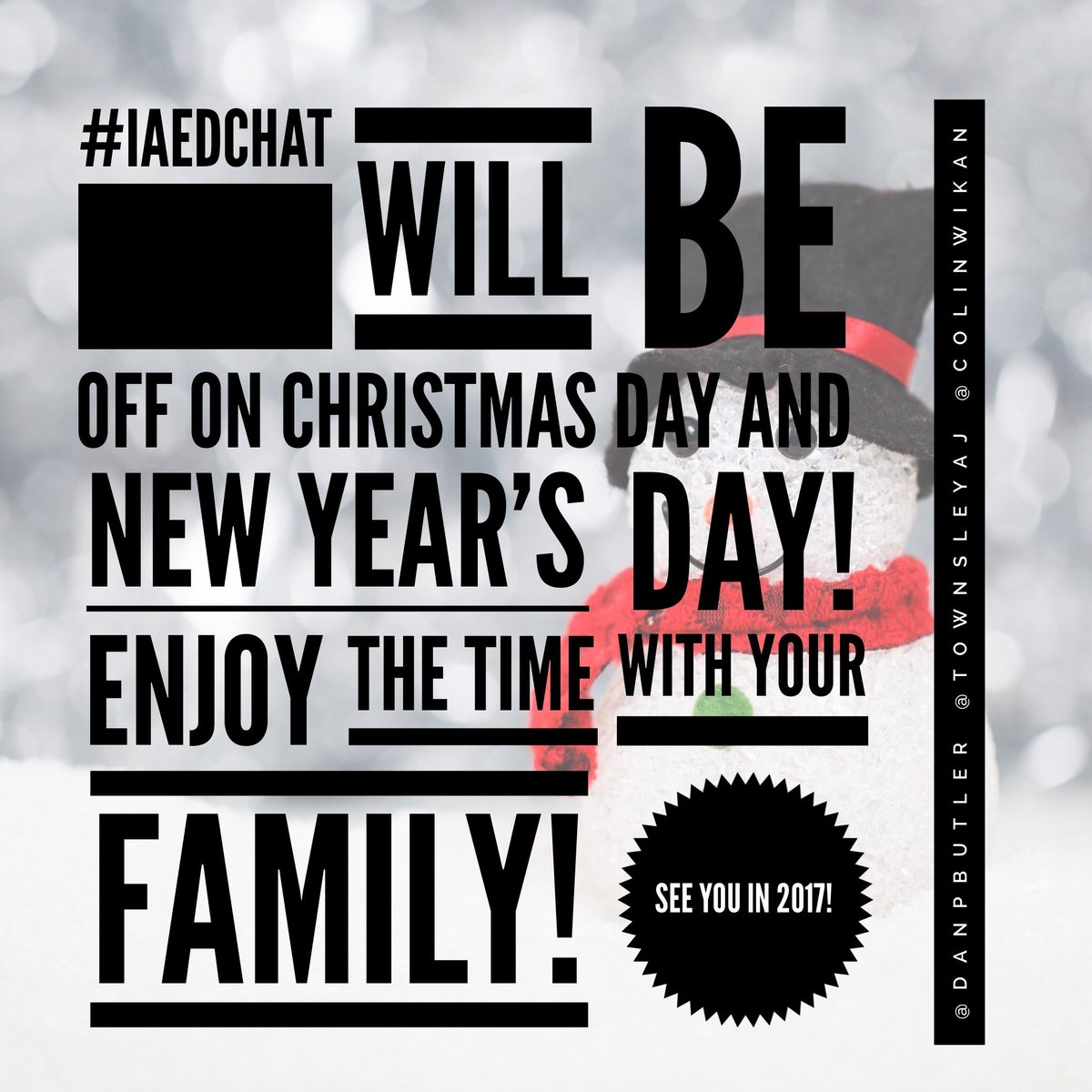 ð”¸ð•Ÿð••ð•£ð•–ð•’ ð•‹ð• ð•¨ð•Ÿð•¤ð•ð•–ð•ª on Twitter "Go out and Make Monday matter Merry Christmas Happy Holidays & Wel e 2017 IAedChat is off the next two