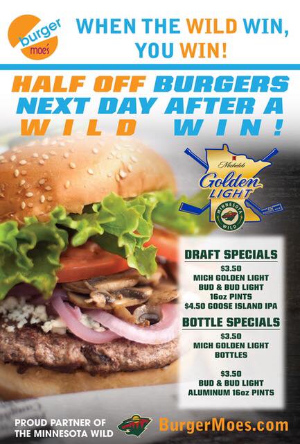 WHEN THE WILD WIN, YOU WIN! Congratulations to the Minnesota Wild. Bring your game stub tomorrow and enjoy half off all burgers all day.