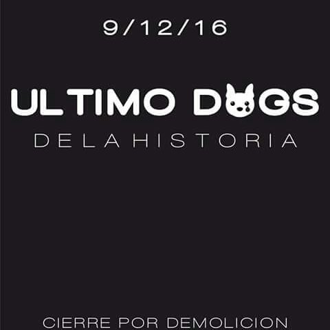 FedeLizziOK's tweet photo. VIERNES 9 DIC. ULTIMO DOGS de la HISTORIA. Luego CIERRA por DEMOLICION. πΆπ’. #UltimoDogs #FuimosFiesta #GraciasAtodos #LaUltimaGranFiesta #9D https://t.co/qoIatJ3baE