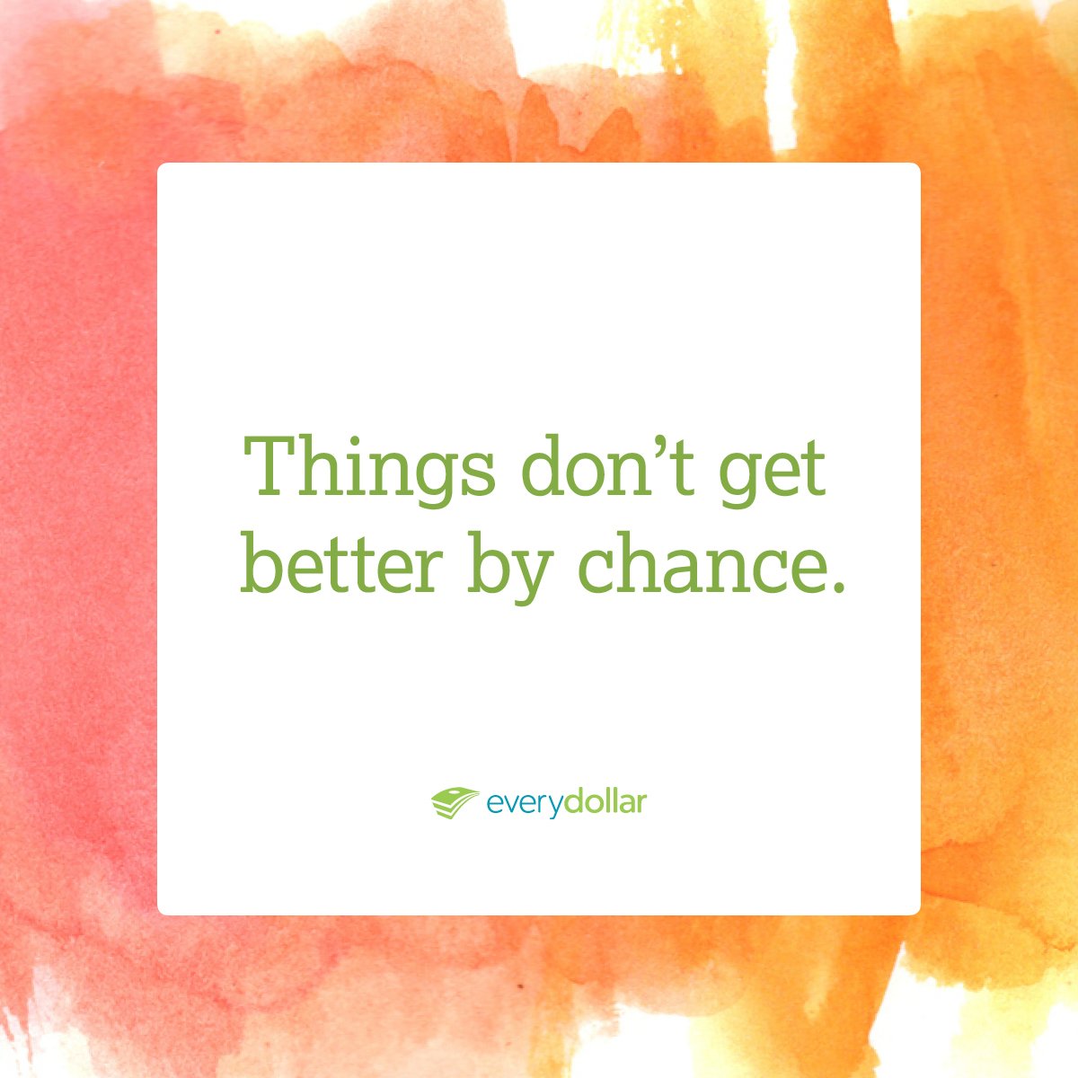 EveryDollar's tweet image. They get better by change.