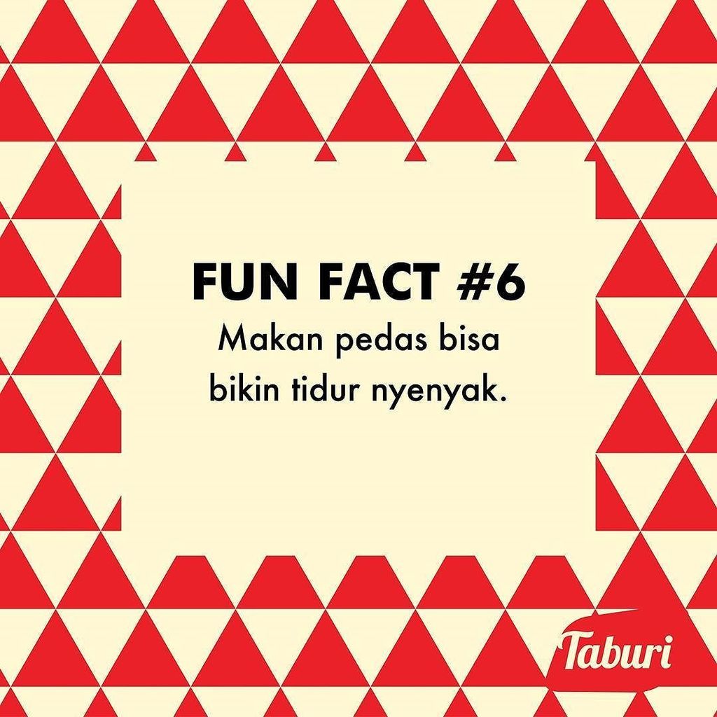 Fun Fact #6: Makan pedas bisa bikin tidur nyenyak. 
Peneliti di Australia menyatakan kalo orang yang suka makan mak…