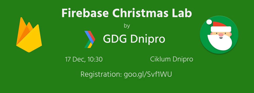 gdgdnipro's tweet image. Join #Firebase Christmas Lab by #gdgdnipro next Saturday! Event is free, but registration mandatory
