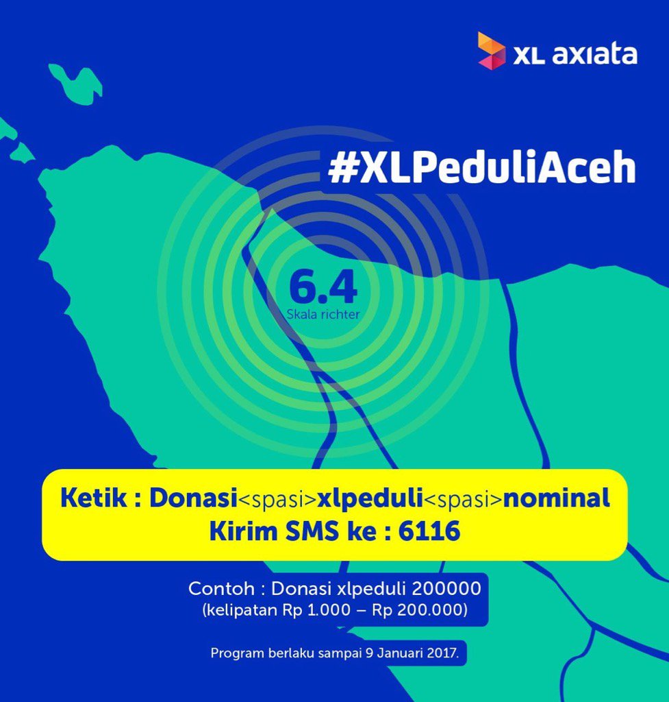 Ketik DONASI(spasi)XLPEDULI(spasi)NOMINAL
Kirim SMS ke 6116
#XLPeduliAceh
#XLuntukIndonesia