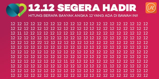 RETWEET dan MENTION jumlah angka 12 yang ada di gambar ini! Akan ada voucher 100ribu untuk 2 orang terpilih.^^
#CeritaBelanjaLazada