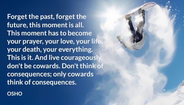 oshoonline's tweet photo. Don't think of consequences; only cowards think of consequences. #OSHO <3 https://t.co/g13JOhH0nB