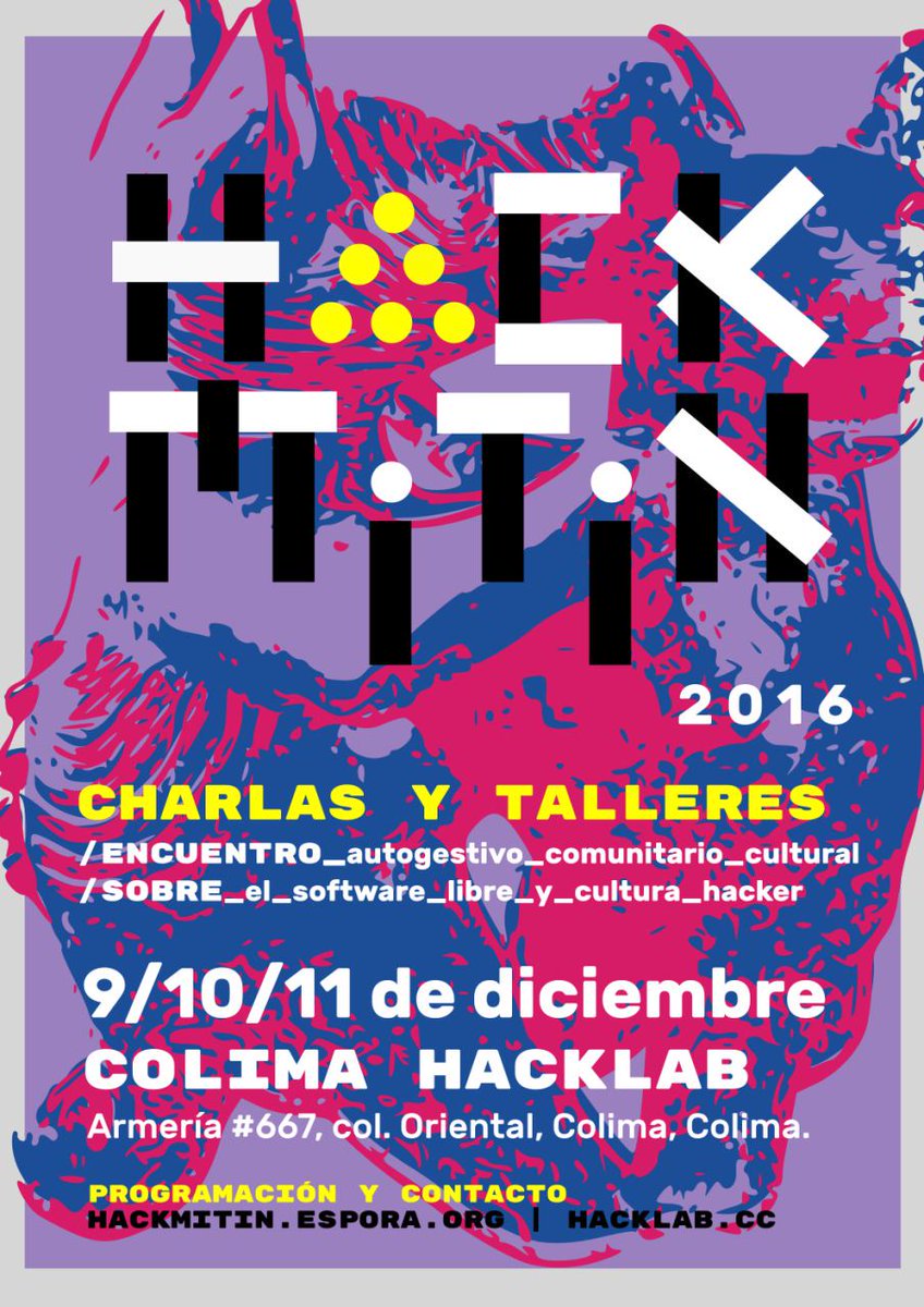 hacklib's tweet photo. @enjambredigital @LuchadorasTV si les da la vida y ganas de conocer Colima post[doloroso] #IGF16, este fin tejeremos redes en #Hackmitin https://t.co/egkLinW1vD