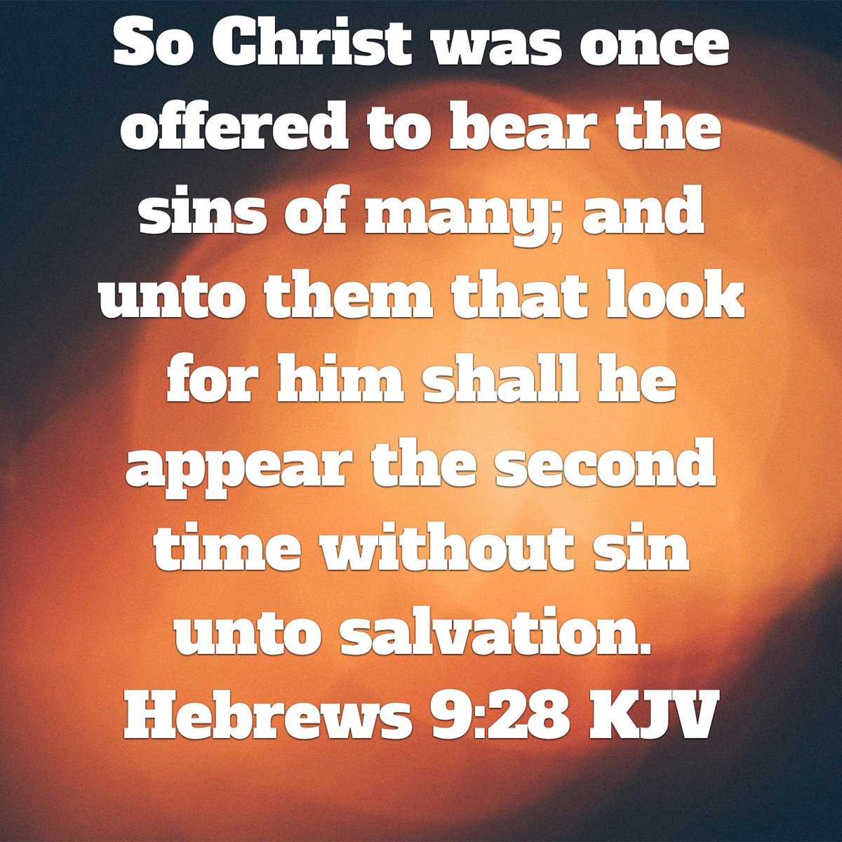 curtleeeightyt's tweet image. So Christ was once offered to bear the sins of many; and unto them that look for him shall he appear the se…
bible.com/1/heb.9.28.KJV