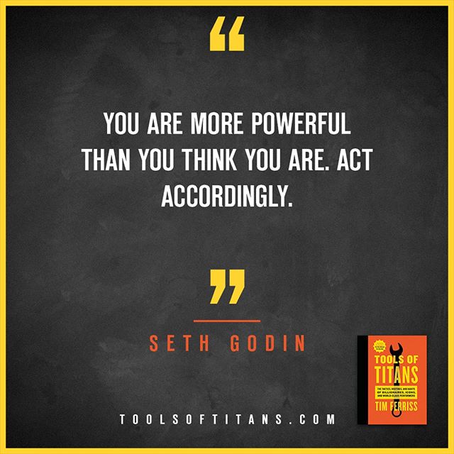 "You are more powerful than you think you are, act accordingly." – <a href="/sethgodin/">sethgodin</a>. #ToolsOfTi... zpr.io/Pfu9B
