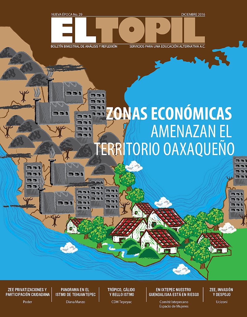 EL TOPIL XXIX.- Zonas Económicas amenazan el territorio Oaxaqueño bit.ly/2hapWK6 #Istmo #StopZonasEconomicas