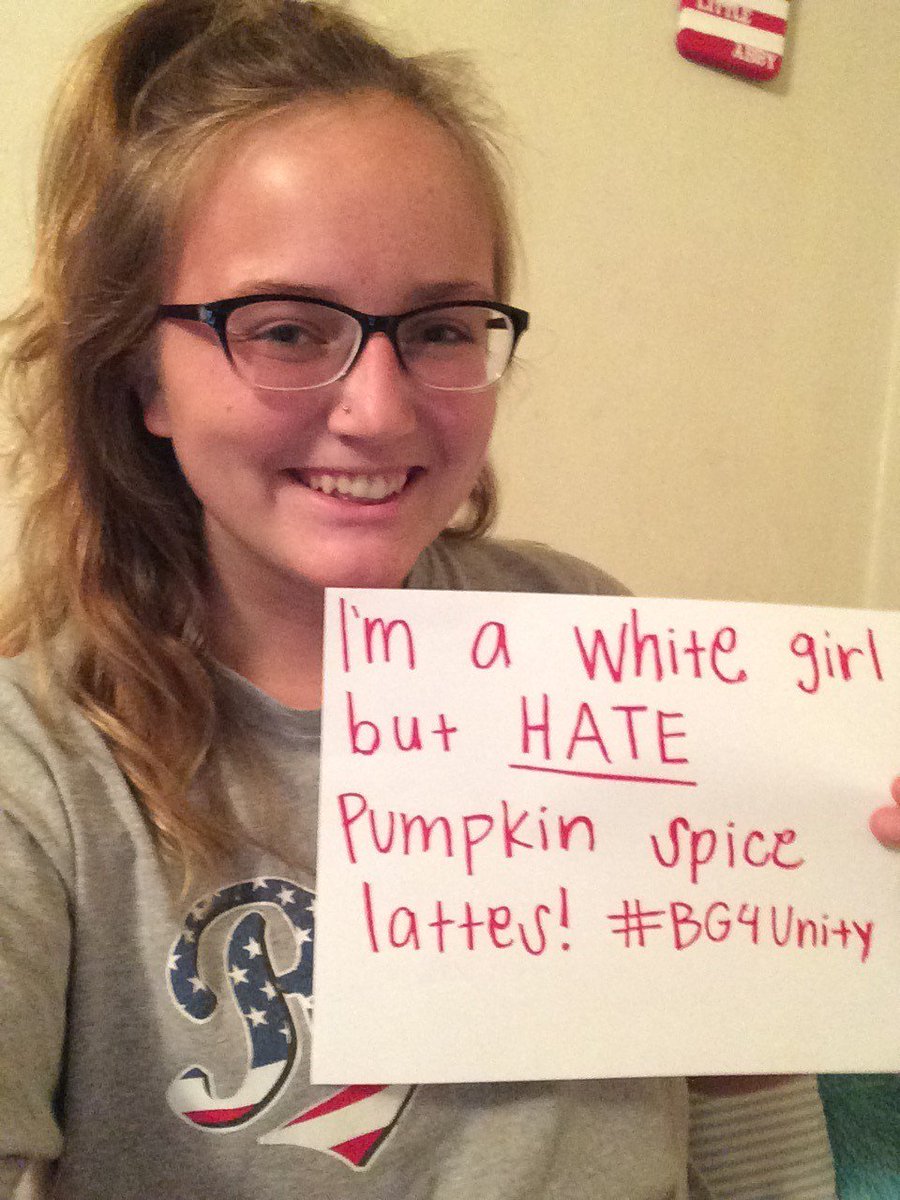 BG4Unity's tweet photo. "I'm a white girl, but I HATE pumpkin spice lattes!" -Morgan #BG4Unity #ShatteringStereotypes https://t.co/3bIaC5XNzk