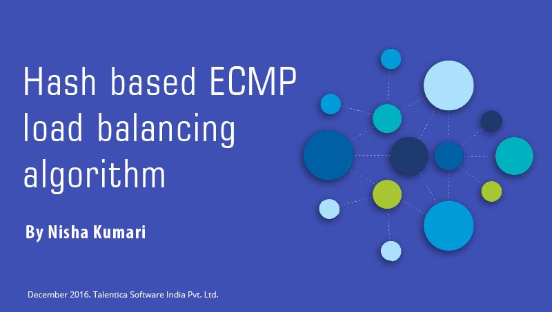 Talentica's tweet image. Here is a blog which will talk about #hashbased #ECMP load balancing algorithm. Read the blog here: lnkd.in/f-wwtqC #techies