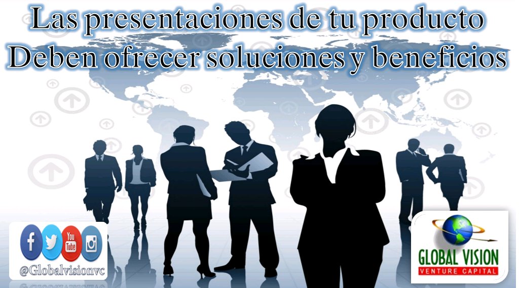 GlobalVisionVC's tweet photo. Presenta beneficios y soluciones para persuadir a tus clientes https://t.co/IRkklTAnNr