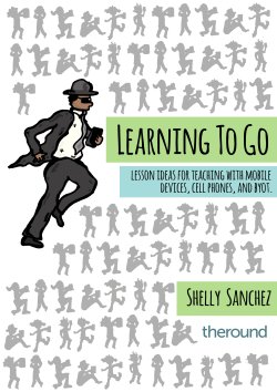 Check out Learning to Go: Ideas for Teaching with Mobile Devices &amp; Technology   gumroad.com/l/learn2go