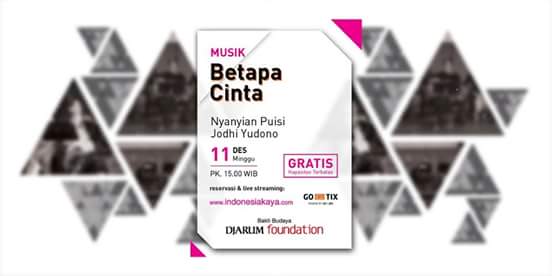 Suntuk dg situasi negeri? Sila hadir pada Konser Nyanyian Puisi Jodhi Yudono "Betapa Cinta". @indonesiakaya