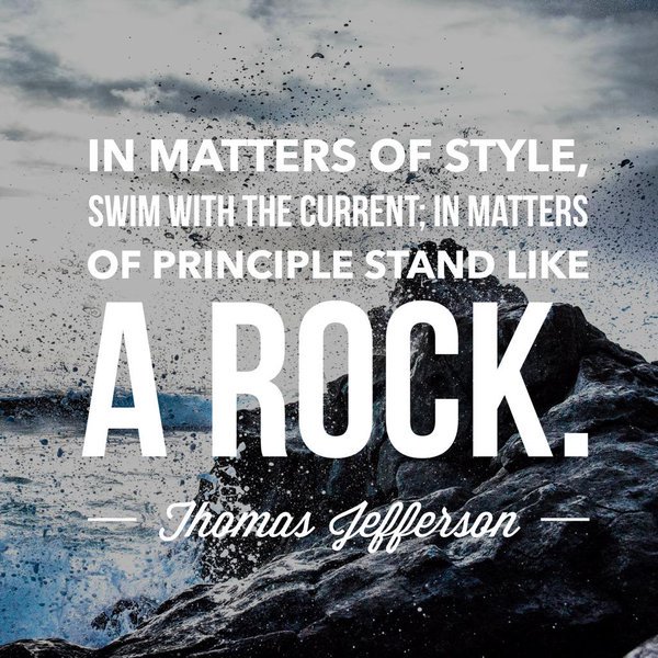 WebmastersAssoc's tweet image. RT @joseph_carrozza "In matters of style, swim with the current; in matters of principle stand like a rock." - Thomas Jefferson #quote