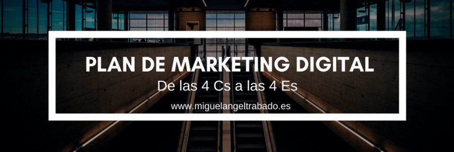 MATrabado's tweet photo. Plan de Marketing Digital de las 4 Cs a las 4 Es https://t.co/ifuMVzb5ES #MarketingDigital https://t.co/oJ2PENNxWT