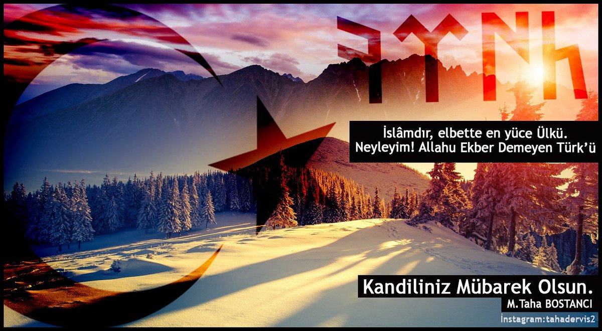 " İslâmdır, elbette en yüce Ülkü.
Neyleyim! Allah'ü Ekber demeyen Türk'ü "
#türk  #türkiyedizçökmeyecek #mevlidkandili #türkiye  #Islam