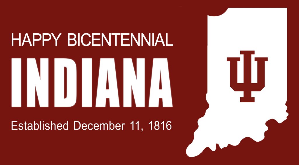 Happy 200TH birthday, Indiana! We are proud to be YOUR university! #IndianaBicentennial