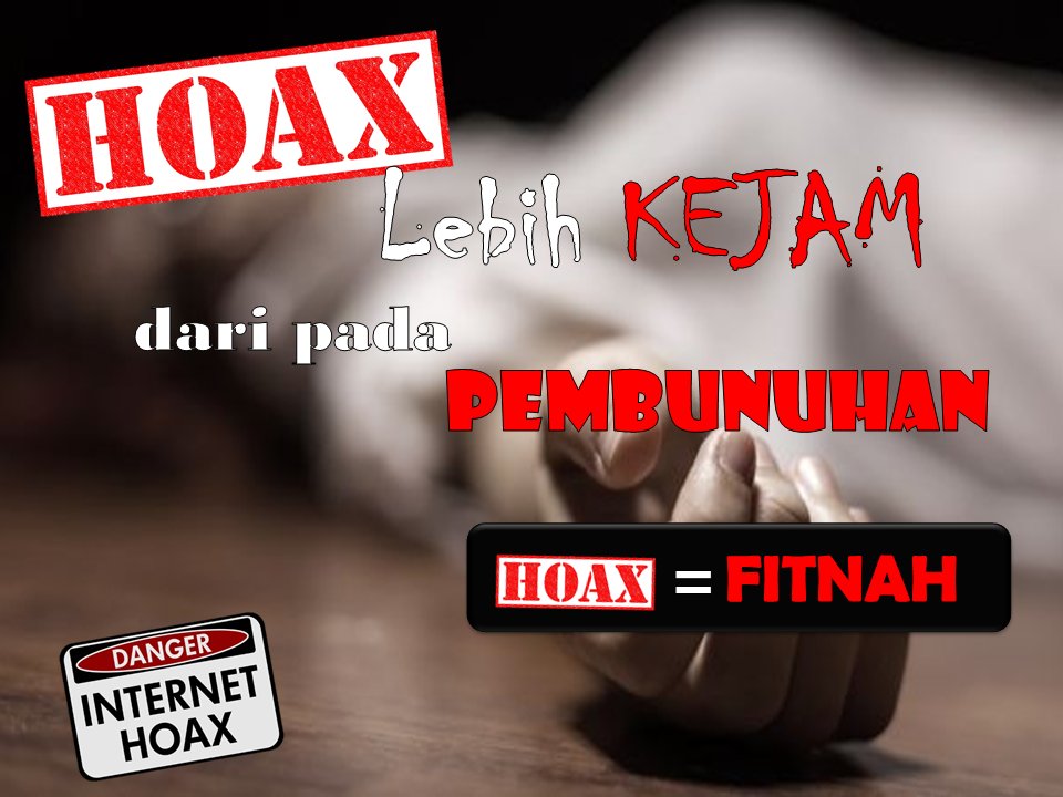 HOAX lebih KEJAM dri pd PEMBUNUHAN. HOAX = FITNAH
#StopHoax
#HoaxLebihKejamDariPadaPembunahan
#JanganFitnah
#FitnahLebihKejamDariPembunuhan
