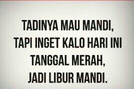 #hari #libur #harilibur #long #weekend #longweekend #happyweekend #happy #happyholiday #holiday #liburpanjang #mandi #liburmandi