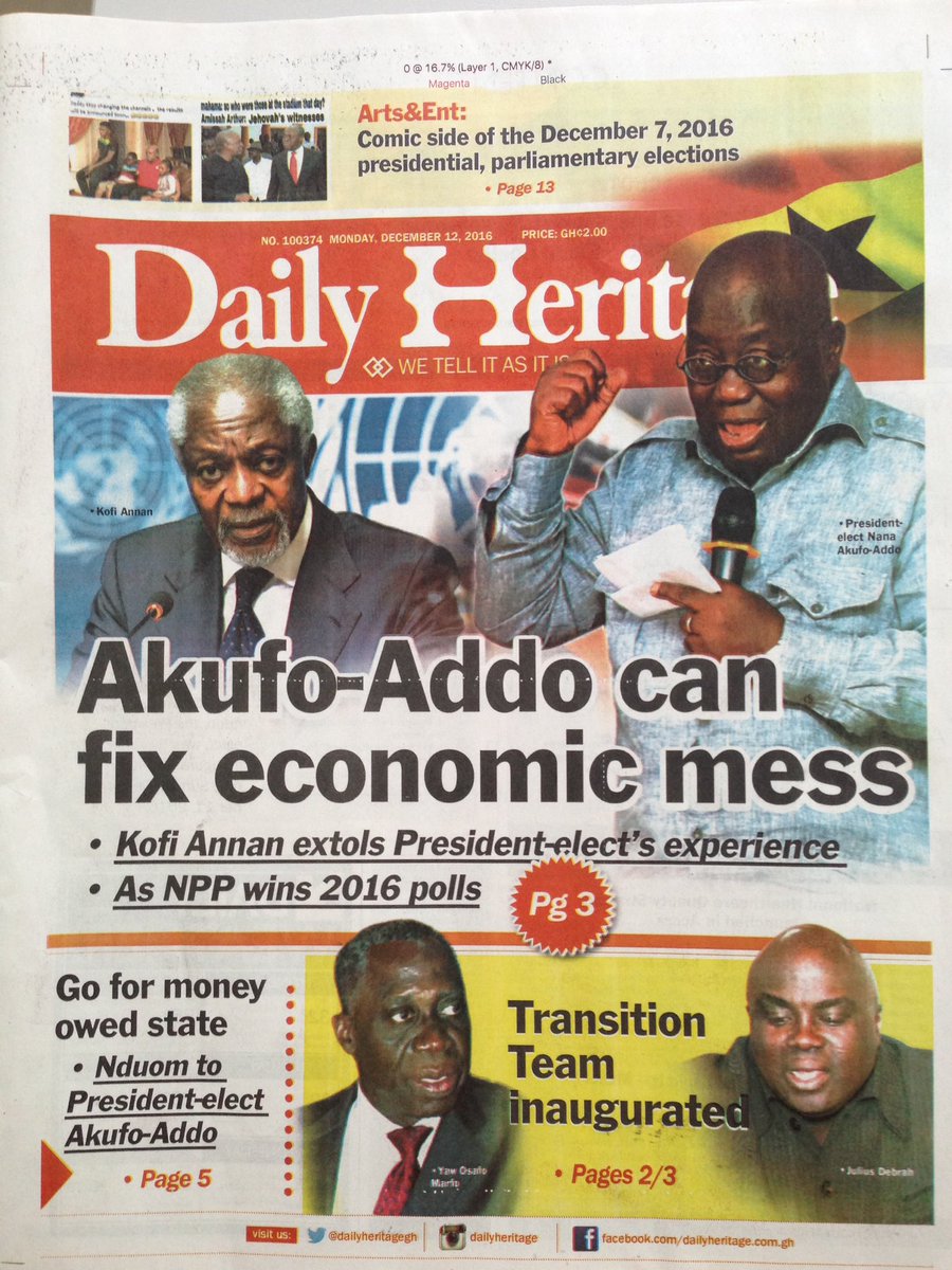 Daily Heritage 

Akufo-Addo can fix economic mess 
Kofi Annan extols President-elect's experience 
As NPP wins 2016 polls 

#GHToday