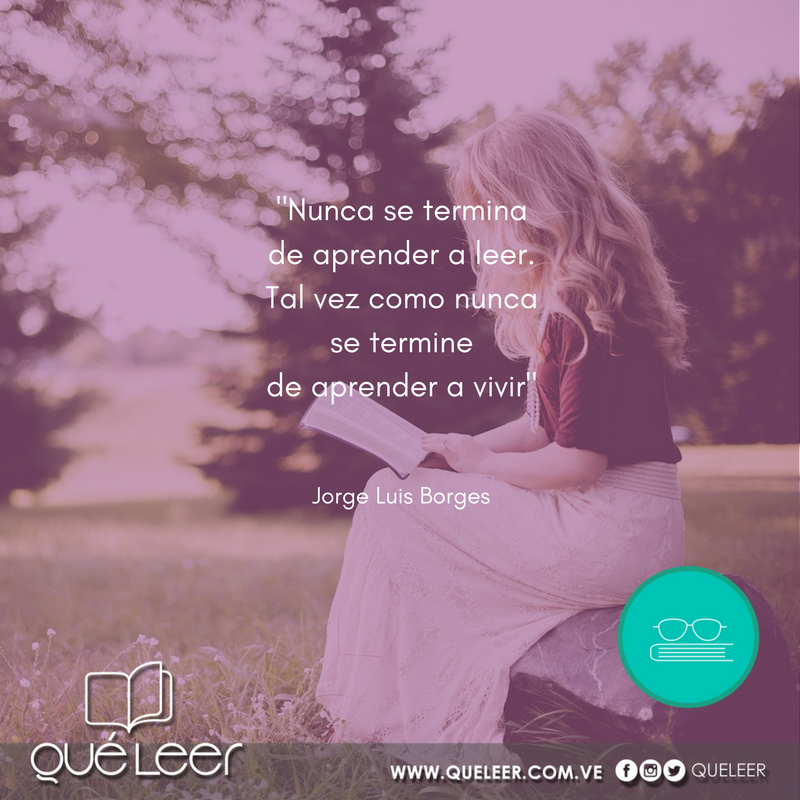 QueLeer's tweet photo. "Nunca se termina de aprender a leer. Tal vez como nunca se termine de aprender a vivir". Jorge Luis Borges 🖊 #FelizLunes https://t.co/LSv6yAhktF