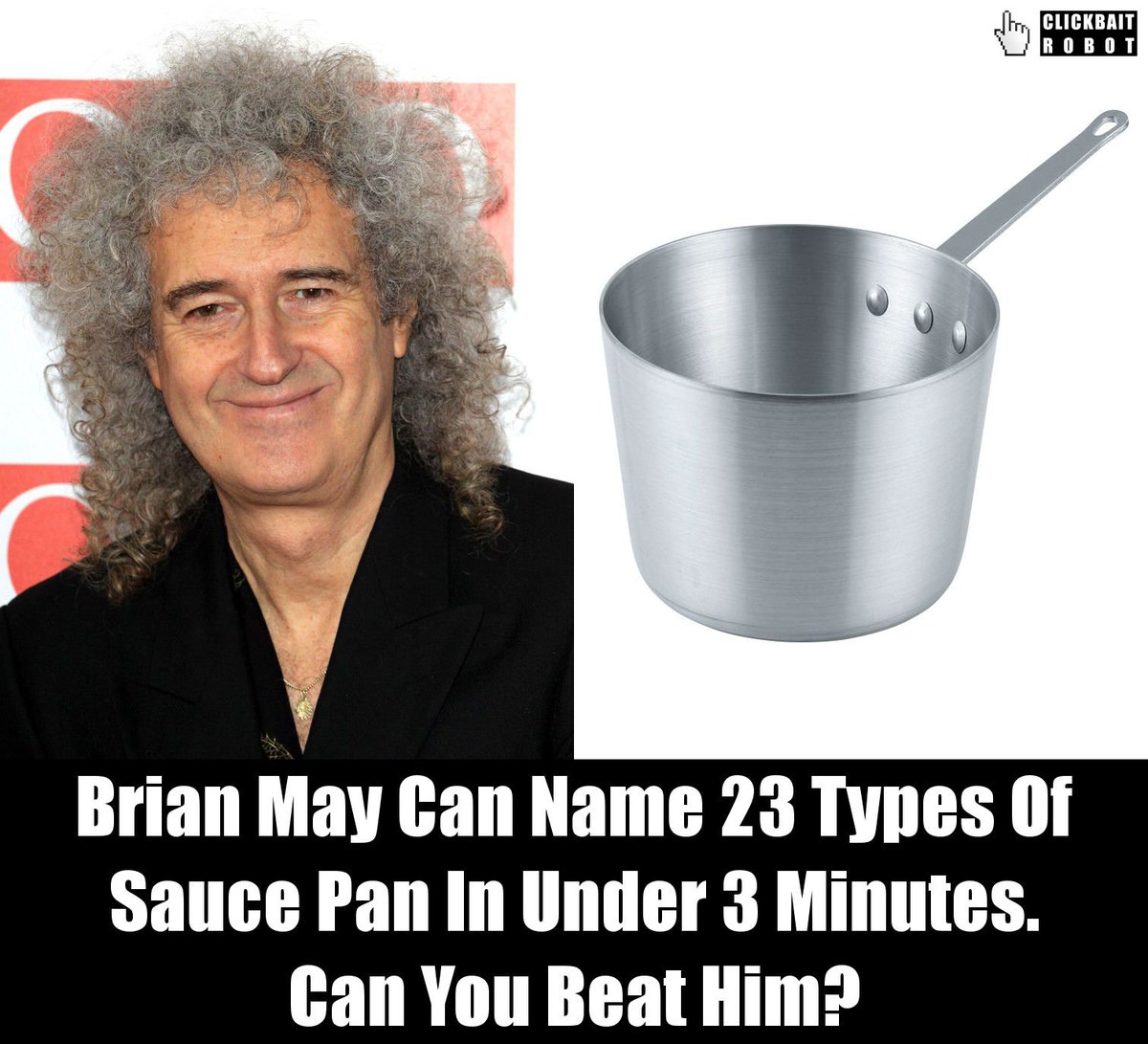 clickbaitrobot's tweet photo. Brian May Can Name 23 Types Of Sauce Pan In Under 3 Minutes. Can You Beat Him? #BrianMay https://t.co/WaLlfCTcXO