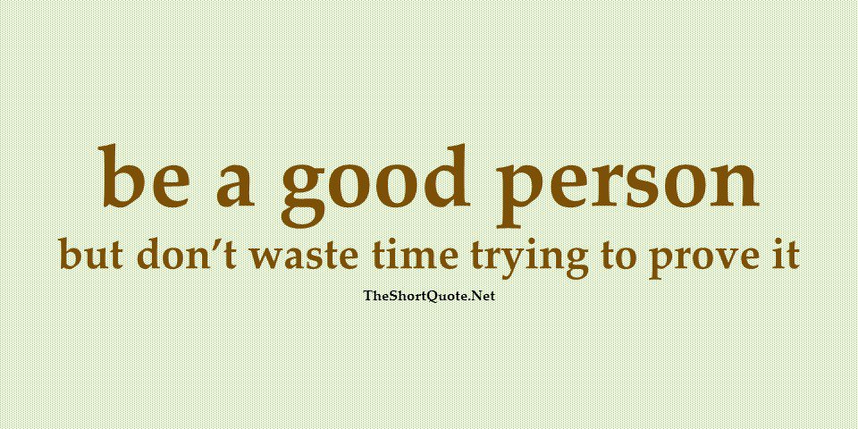 theshortquote's tweet photo. be a good person but don’t waste time trying to prove it
https://t.co/HGph3Xj68b https://t.co/gBZ1GYiZoa