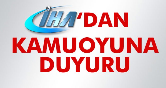 İHA’dan kamuoyuna duyuru goo.gl/zM48Am