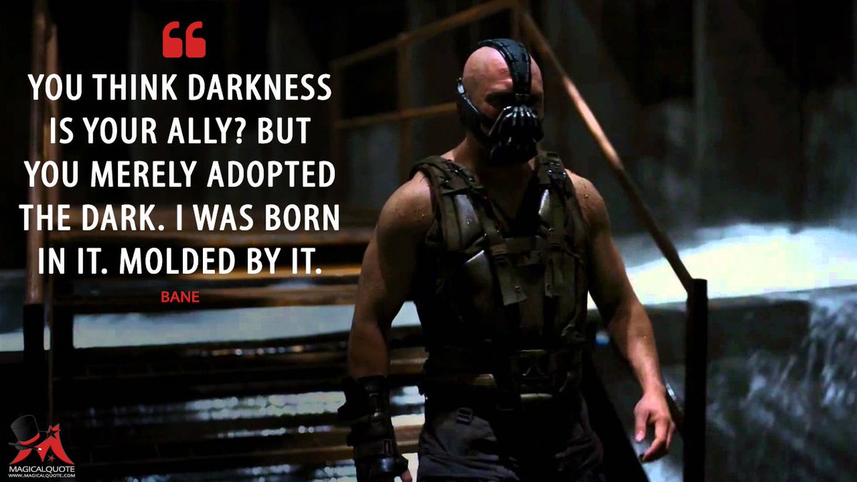 photo Bane Darkness Quote but you merely adopted the dark i was