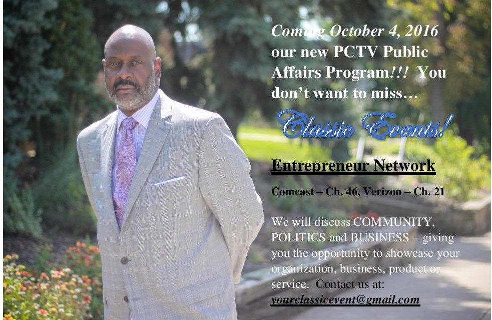 E-mail:  yourclassicevent@gmail,com to be a guest on my PCTV Show CLASSIC EVENTS! Entrepreneur Network