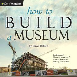 One of the coolest kids' nonfiction books this year: HOW TO BUILD A MUSEUM from @tonyaboldenbook + @VikingChildrens wp.me/p6FSeA-bTX