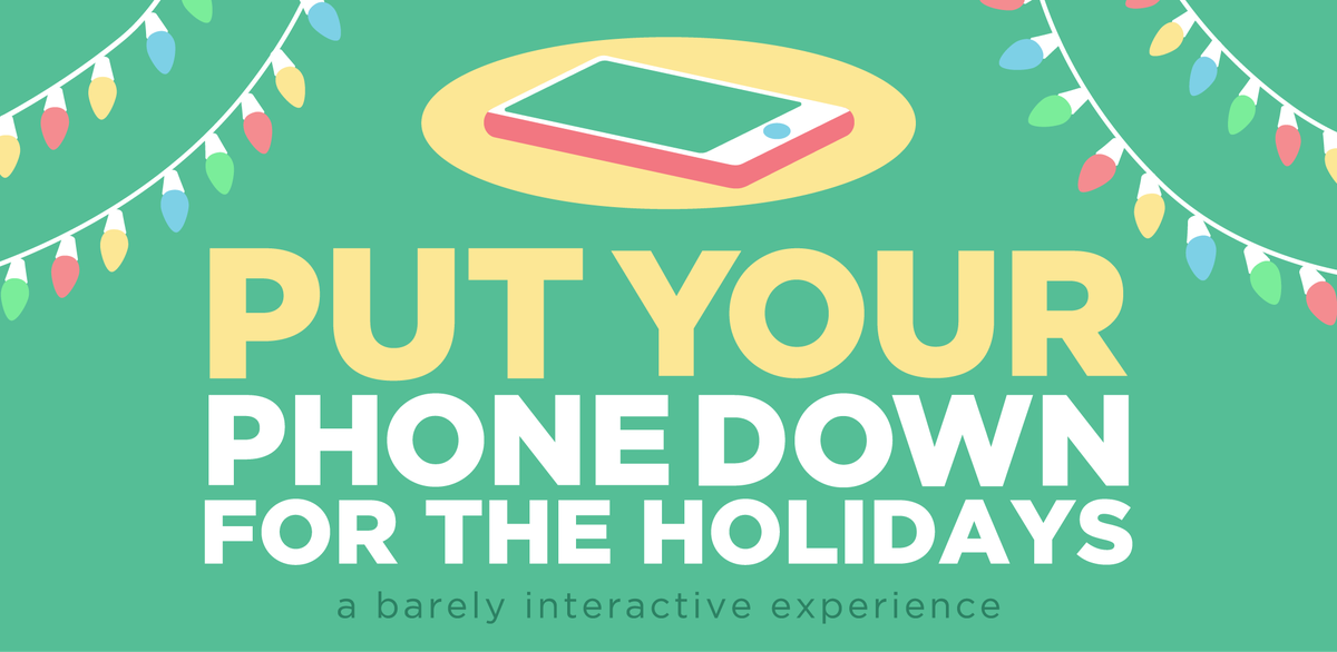 To help people disconnect and spend time with loved ones over the holidays, we’ve created the #PutYourPhoneDown app! putyourphonedownapp.com