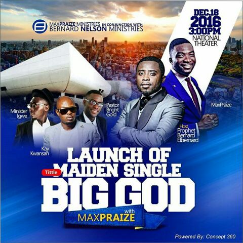 AnitaNhyira's tweet photo. DON'T MISS THE LAUNCHING OF THE MAIDEN SINGLE OF
#MAXPRAIZE
#BIGGOD.
#18THDECEMBER2016
#National THEATRE https://t.co/ylu0IskRti