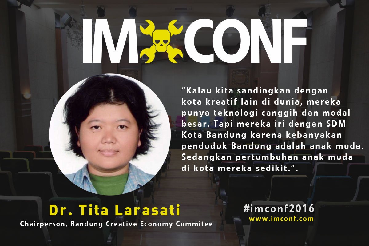 Beberapa kekuatan yang menjadi landasan ekonomi kreatif di Bandung menurut Dr. <a href="/LarasaTita/">tita larasati</a> di #imconf2016.