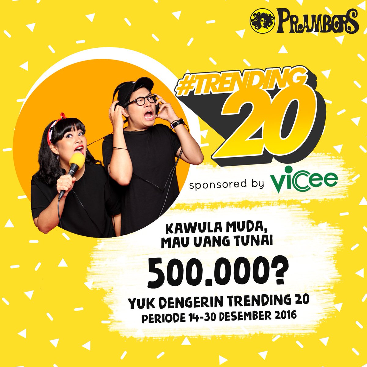 Prambors Trending 20 kali ini disponsori Vicee lho! Yuk menangin uang cash 500rb setiap harinya dari tgl 14-30 Desember 2016!
