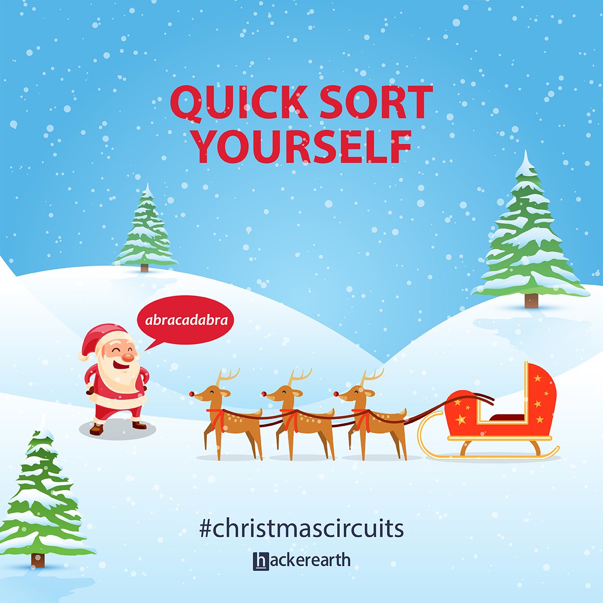 HackerEarth's tweet image. Quick sort yourself,  People are Registering for #ChristmasCircuits. Don&apos;t Miss your chance -&amp;gt; hck.re/christmascircu…
